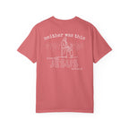 Not enough? Neither was this — Comfort Colors T-Shirt