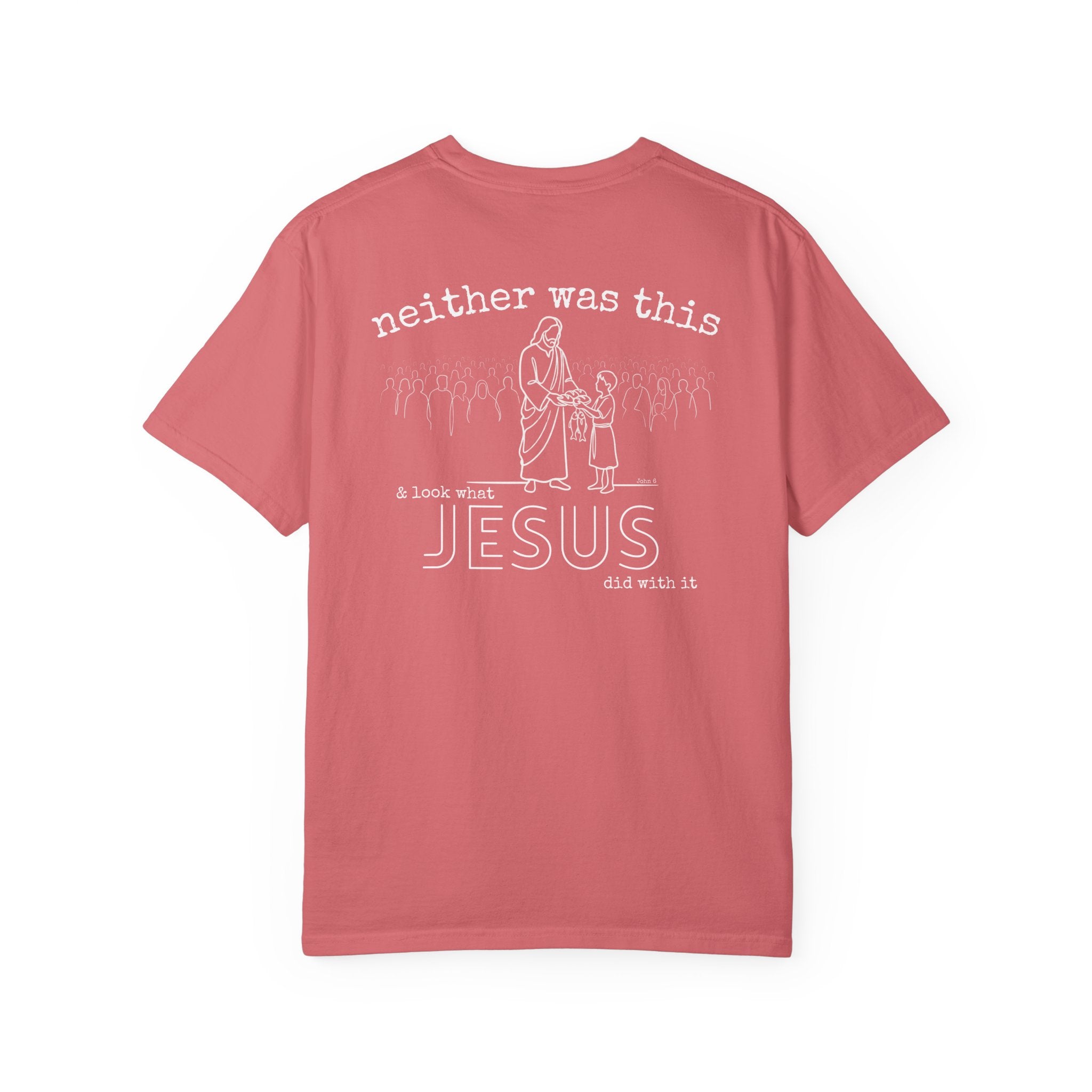 Not enough? Neither was this — Comfort Colors T-Shirt