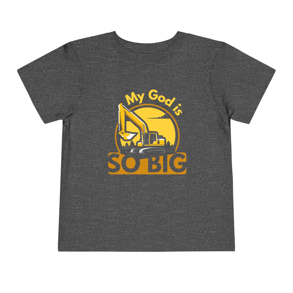 Toddler Tee — My God is SO BIG