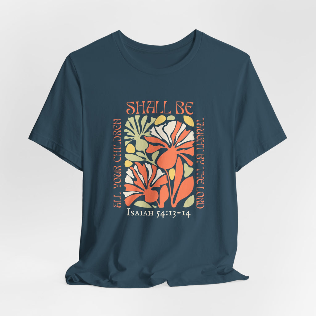 Isaiah 54:13-14 All Your Children T-shirt