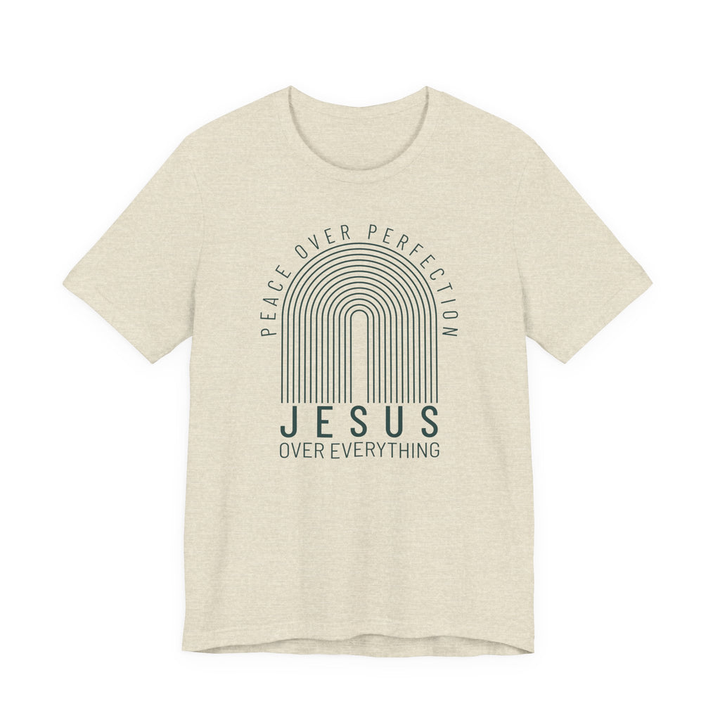 Peace Over Perfection, Jesus Over Everything Tshirt