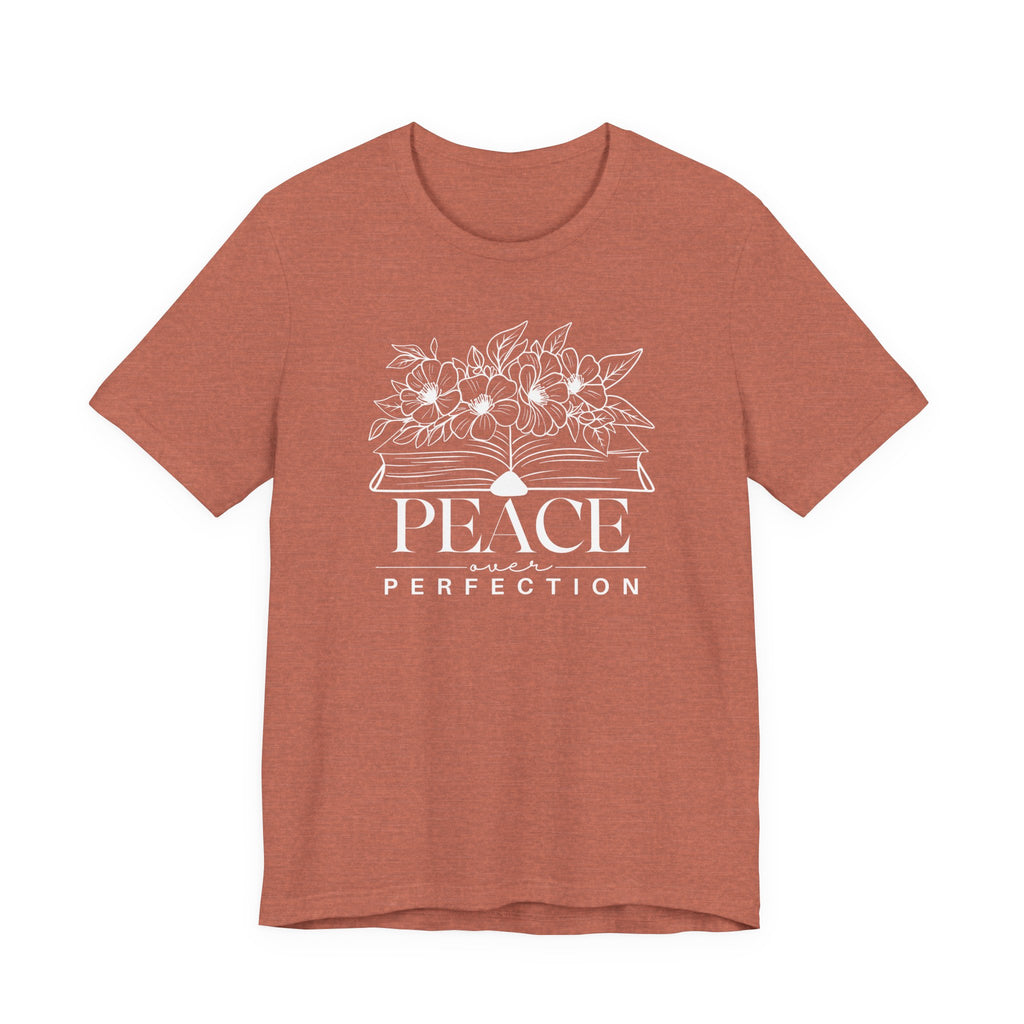 Peace Over Perfection T-shirt
