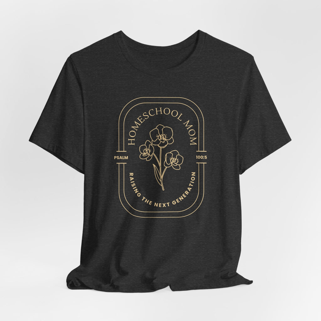 Homeschool Mom: Raising the Next Generation T-shirt