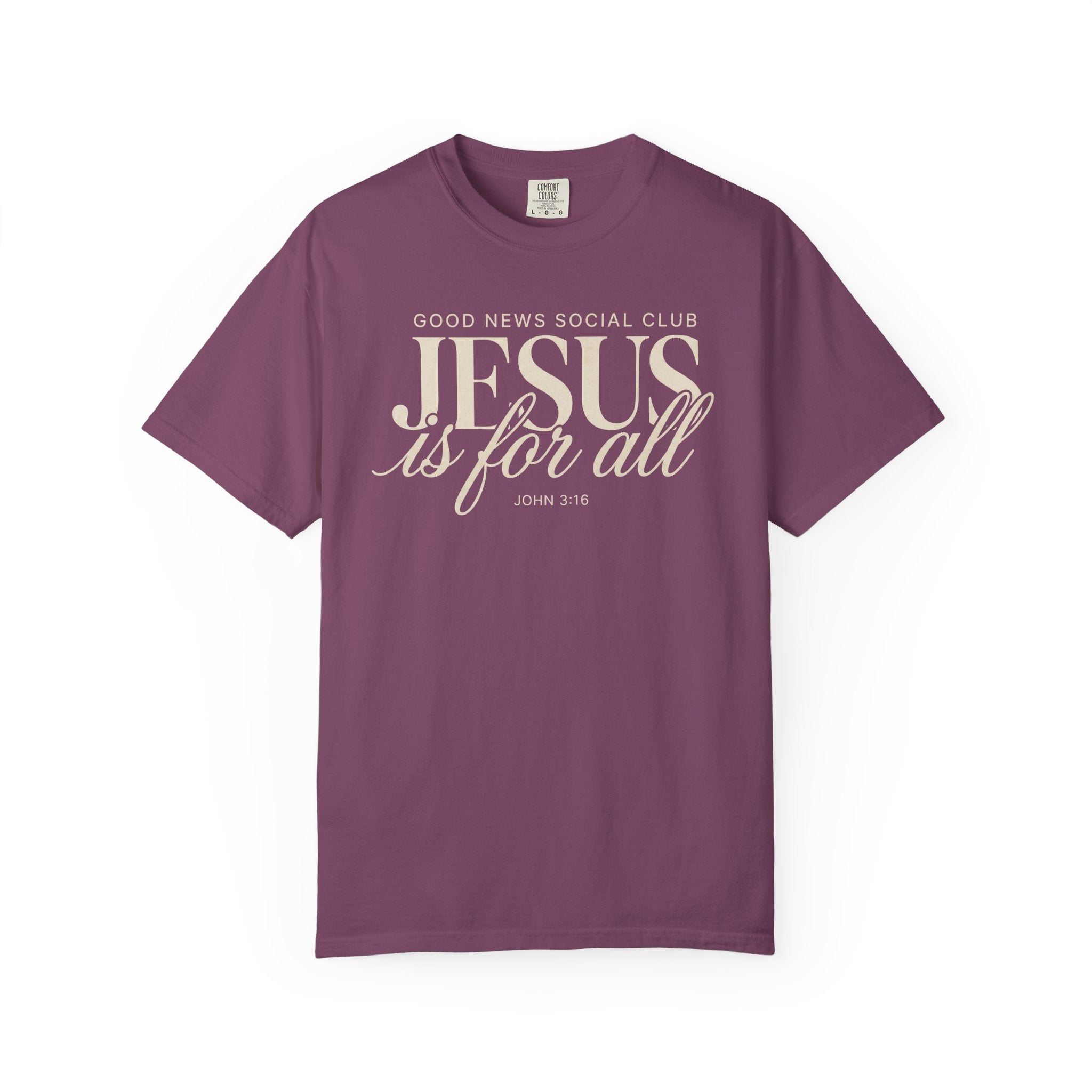 Good News Social Club: Jesus is for all Comfort Colors T-shirt