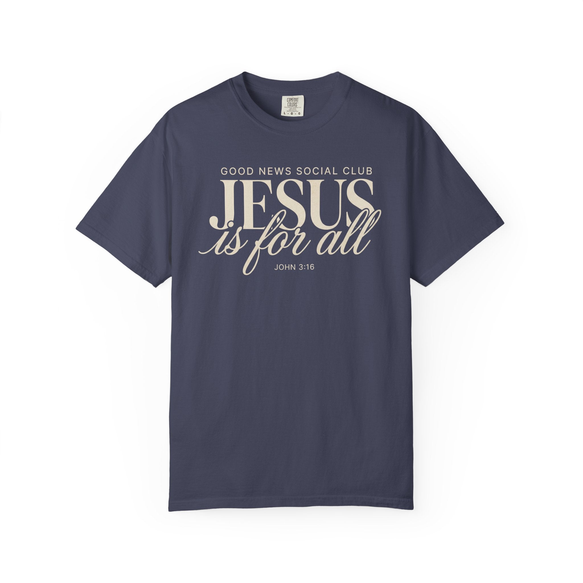 Good News Social Club: Jesus is for all Comfort Colors T-shirt