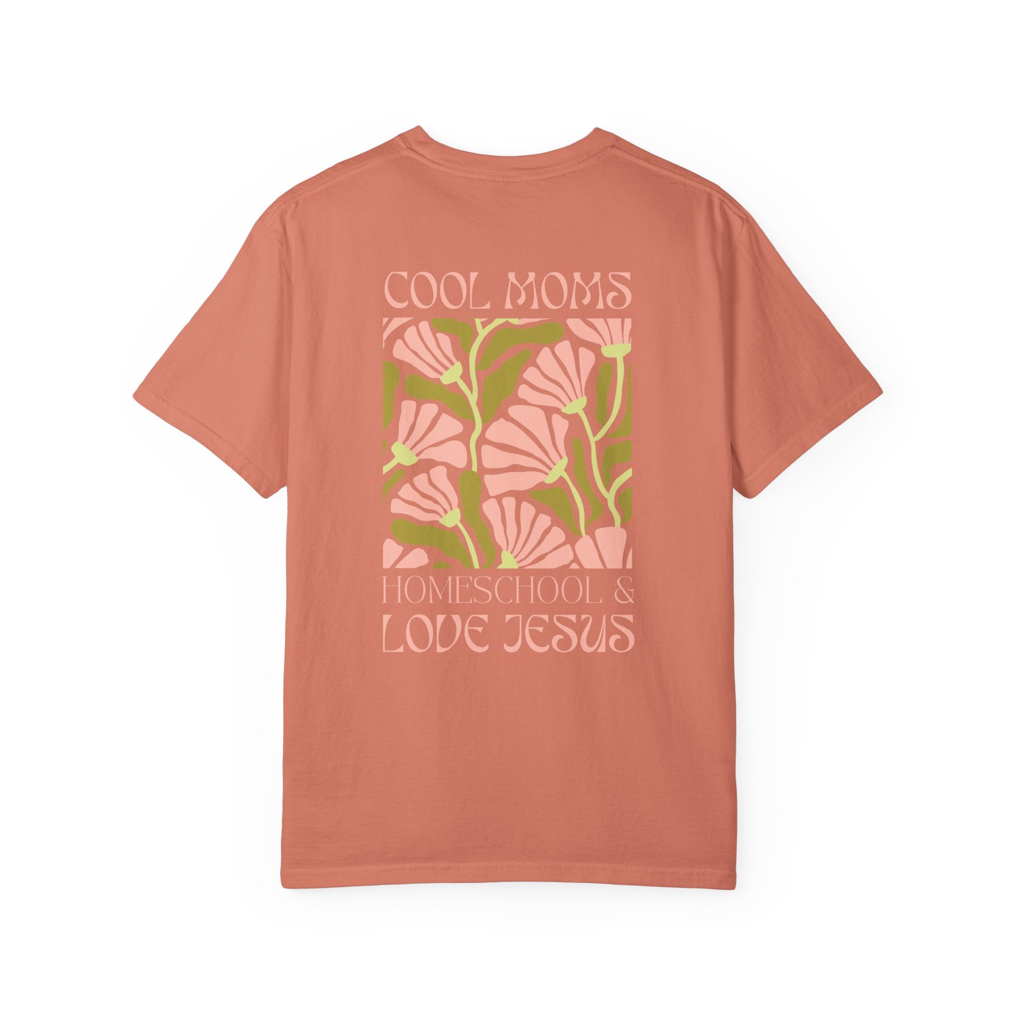 Cool Moms Homeschool & Love Jesus Comfort Colors T-shirt