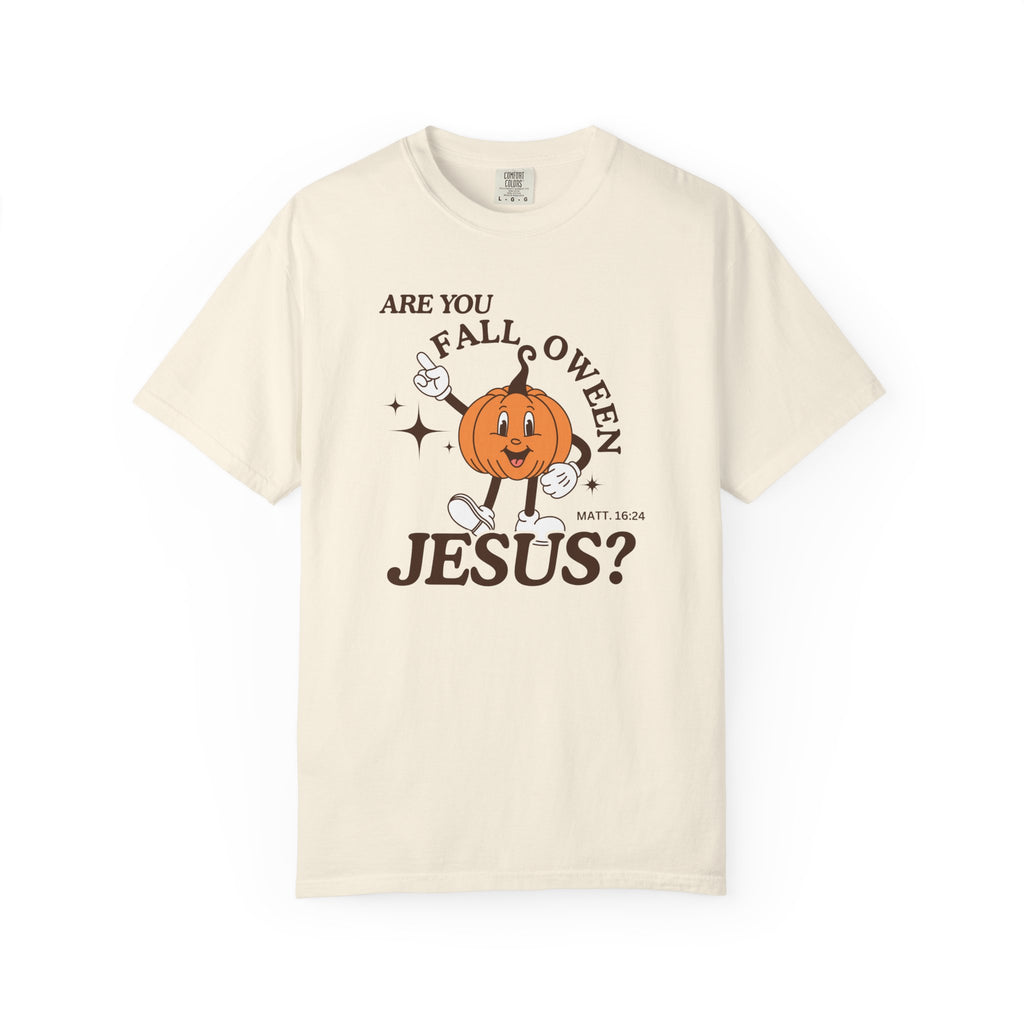Are you FALLoween Jesus? Comfort Colors T-Shirt