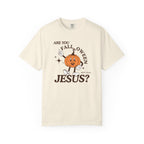 Are you FALLoween Jesus? Comfort Colors T-Shirt