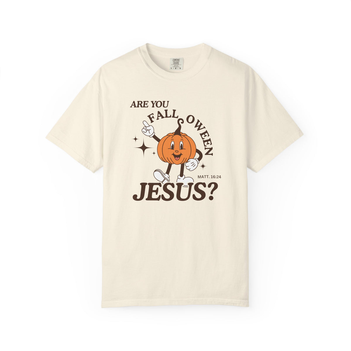 Are you FALLoween Jesus? Comfort Colors T-Shirt